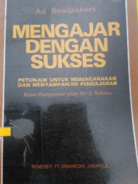 Image of Mengajar dengan sukses: Petunjuk untuk merencanakan dan menyampaikan pengajaran