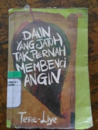 Image of Daun Yang Jatuh Tak Pernah Membenci Angin