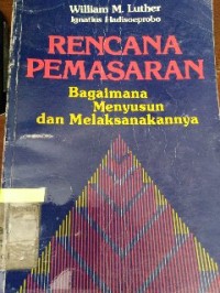 Image of Rencana pemasaran: bagaimana menyusun dan melaksanakan