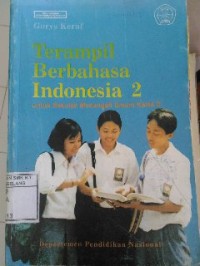 Image of Terampil Berbahasa Indonesia 2 untuk Sekolah Menengah Umum Kelas 2